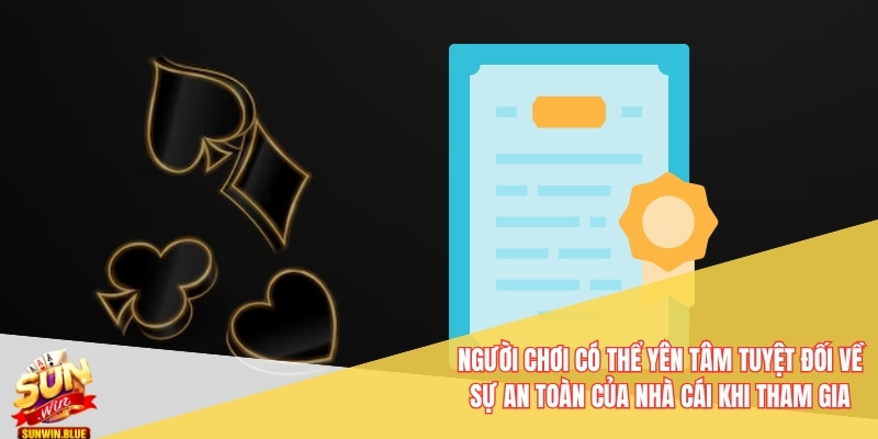 Giấy Phép Cá Cược - Tiêu Chuẩn Quốc Tế Tại Nhà Cái Sunwin 2 Người chơi có thể yên tâm tuyệt đối về sự an toàn của nhà cái khi tham gia