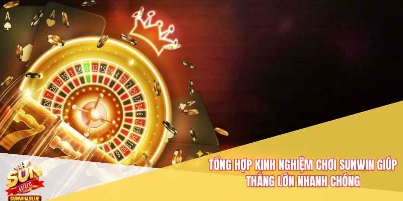 Kinh Nghiệm Chơi Sunwin