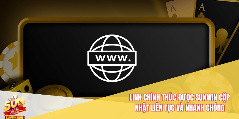 Link Vào Sunwin Không Bị Chặn - Truy Cập Nhanh Và An Toàn 4 Link chính thức được Sunwin cập nhật liên tục và nhanh chóng