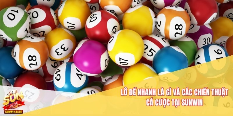 lô đề nhanh là gì