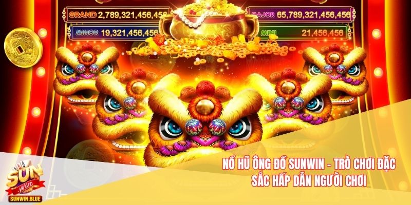 Nổ Hũ Ông Đồ Sunwin - Trò Chơi Đặc Sắc Hấp Dẫn Người Chơi 5 Nổ Hũ Ông Đồ