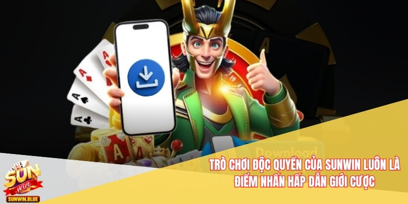 SUNWIN – Cổng Game Đổi Thưởng Đa Dạng, Trải Nghiệm Mượt Mà 2026 1 Trò chơi độc quyền của Sunwin luôn là điểm nhấn hấp dẫn giới cược